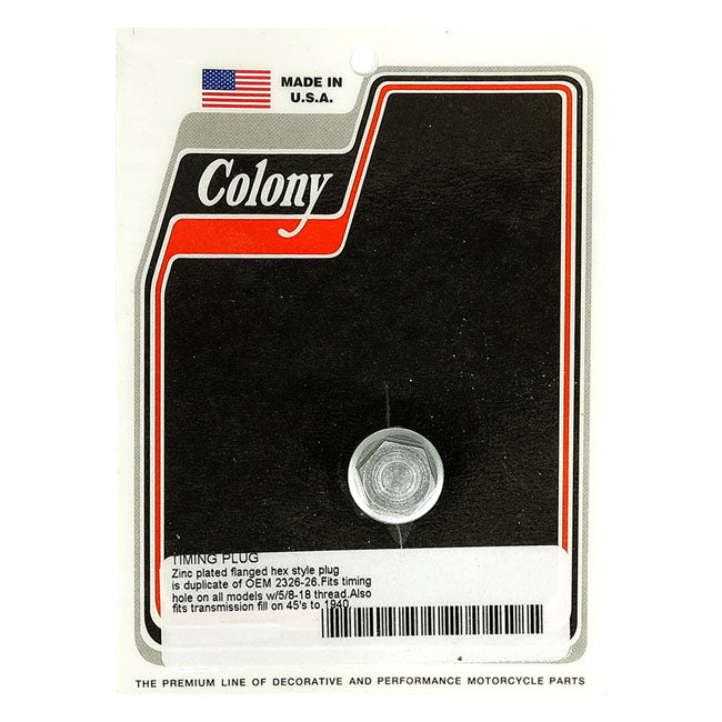 Colony, Timing/Drain Plug. Oem Style Hex. Zinc for 38-99 Big Twin(Excl. Twin Cam); 52-03 XL; 38-73 45" Flathead : Timing Plug. L1981 FLH 80 Classic; 54-81 K, XL : Oil Tank. 80-82 FXWG : Foot Lever & Bracket Assembly Rear Brake.