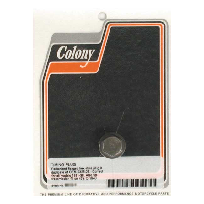 Colony, Timing/Drain Plug. Oem Style Hex. Parkerized for 38-99 Big Twin(Excl. Twin Cam); 52-03 XL; 38-73 45" Flathead : Timing Plug. L1981 FLH 80 Classic; 54-81 K, XL : Oil Tank. 80-82 FXWG : Foot Lever & Bracket Assembly Rear Brake.