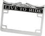 Drag Specialties License Plate Frame "Live-To-Ride" Chrome - Part #DS720809 - Hogparts UK